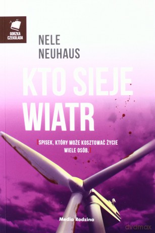Kto sieje wiatr - Nele Neuhaus [KSIĄŻKA]