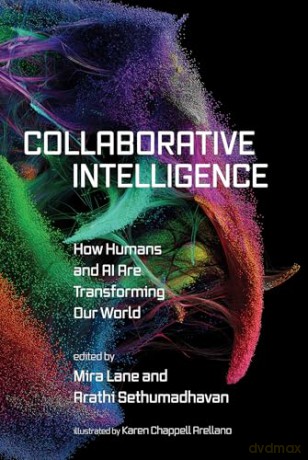 Collaborative Intelligence: How Humans and AI Are Transforming Our World - Mira Lane [KSIĄŻKA]