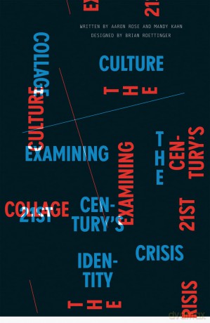 Collage Culture: Examining the 21st Century's Identity Crisis - Aaron Rose [KSIĄŻKA]