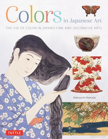 Colors in Japanese Art: The Use of Color in Japan's Fine and Decorative Arts - Nobuyoshi Hamada [KSIĄŻKA]