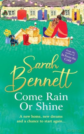 Come Rain or Shine: A completely heartwarming, romantic read from Sarah Bennett (Juniper Meadows, 3) - Sarah Bennett [KSIĄŻKA]