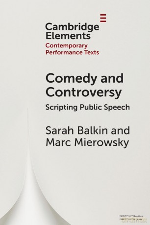 Comedy and Controversy: Scripting Public Speech (Elements in Contemporary Performance Texts) - Sarah Balkin [KSIĄŻKA]
