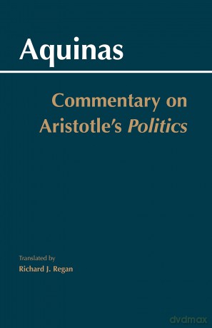 Commentary on Aristotle's Politics - Thomas Aquinas [KSIĄŻKA]