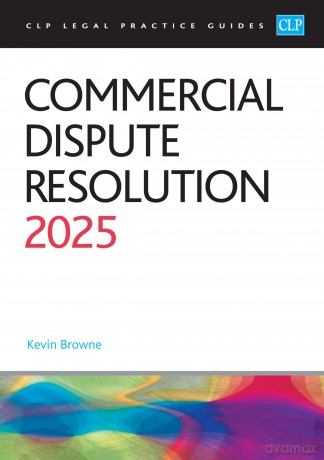 Commercial Dispute Resolution 2025: Legal Practice Course Guides (LPC) - Browne [KSIĄŻKA]
