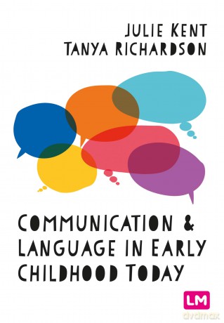 Communication and Language in Early Childhood Today - Julie Kent [KSIĄŻKA]