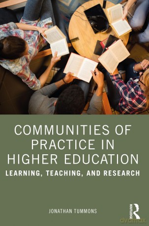 Communities of Practice in Higher Education: Learning, Teaching, and Research - Jonathan Tummons [KSIĄŻKA]