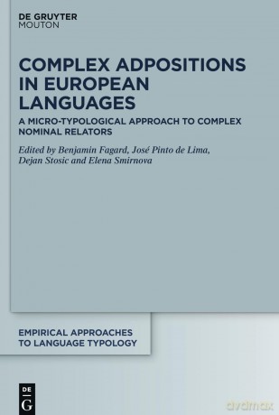 Complex Adpositions in European Languages: A Micro-Typological Approach to Complex Nominal Relators: 65 (Empirical Approaches to Language Typology (EALT), 65) - Fagard [KSIĄŻKA]