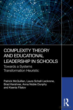 Complexity Theory and Educational Leadership in Schools: Towards a Systems Transformation Heuristic - Patrick McQuillan [KSIĄŻKA]