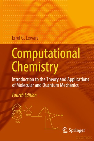 Computational Chemistry: Introduction to the Theory and Applications of Molecular and Quantum Mechanics - Errol G. Lewars [KSIĄŻKA]
