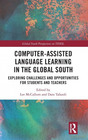 Computer-Assisted Language Learning in the Global South: Exploring Challenges and Opportunities for Students and Teachers (Global South Perspectives on TESOL) - Lee McCallum [KSIĄŻKA]