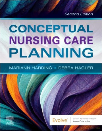 Conceptual Nursing Care Planning - Mariann M. Harding PhD RN CNE FAADN [KSIĄŻKA]