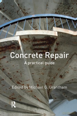 Concrete Repair: A Practical Guide - Michael G. Grantham [KSIĄŻKA]