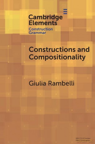 Constructions and Compositionality: Cognitive and Computational Explorations (Elements in Construction Grammar) - Giulia Rambelli [KSIĄŻKA]