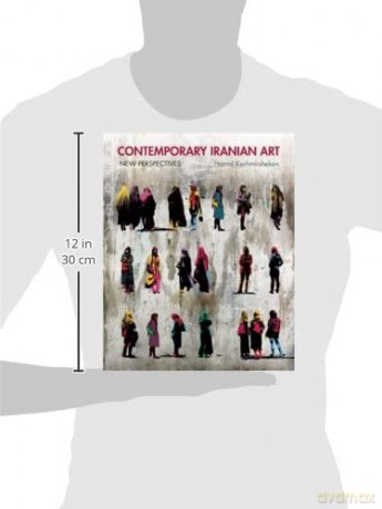 Contemporary Iranian Art: New Perspectives - Hamid Keshmirshekan [KSIĄŻKA]