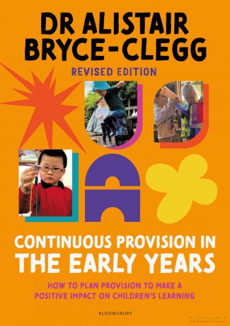 Continuous Provision in the Early Years: How to plan provision to make a positive impact on children's learning (Practitioners' Guides) - Alistair Bryce-Clegg [KSIĄŻKA]