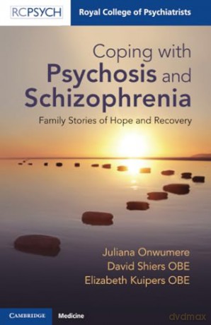 Coping with Psychosis and Schizophrenia: Family Stories of Hope and Recovery - Juliana Onwumere [KSIĄŻKA]