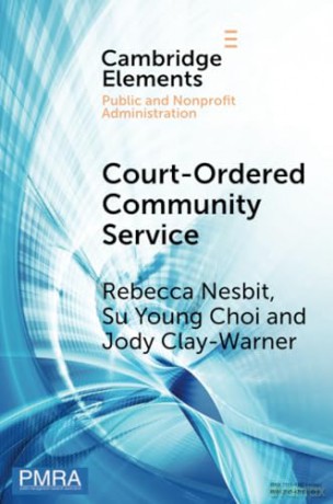 Court-Ordered Community Service: The Experiences of Community Organizations and Community Service Workers (Elements in Public and Nonprofit Administration) - Rebecca Nesbit [KSIĄŻKA]