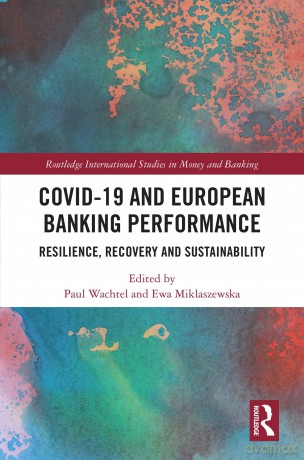 COVID-19 and European Banking Performance: Resilience, Recovery and Sustainability (Routledge International Studies in Money and Banking) - Paul Wachtel [KSIĄŻKA]