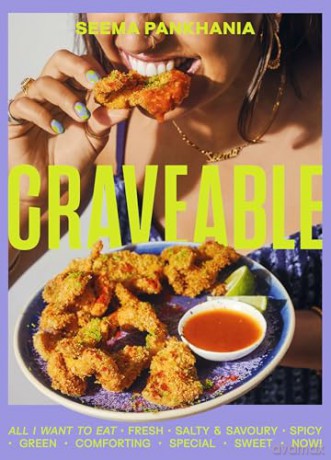Craveable: All I want to eat, big flavours for every mood - Seema Pankhania [KSIĄŻKA]