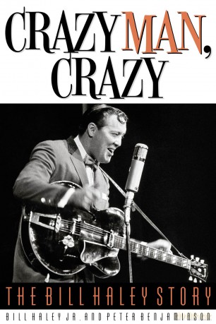 Crazy Man, Crazy: The Bill Haley Story - Bill Haley Jr. [KSIĄŻKA]