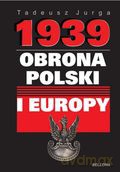 1939 Obrona Polski I Europy Tw - Tadeusz Jurga [KSIĄŻKA]