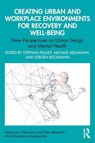 Creating Urban and Workplace Environments for Recovery and Well-being: New Perspectives on Urban Design and Mental Health (Advances in Recovery and Stress Research) - Stephan Pauleit [KSIĄŻKA]