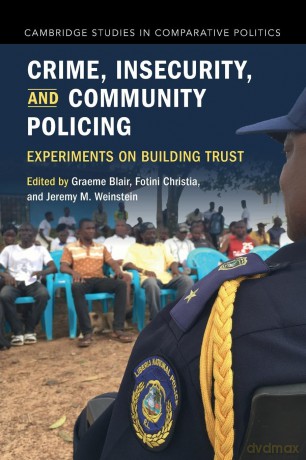 Crime, Insecurity, and Community Policing: Experiments on Building Trust (Cambridge Studies in Comparative Politics) - Graeme Blair [KSIĄŻKA]