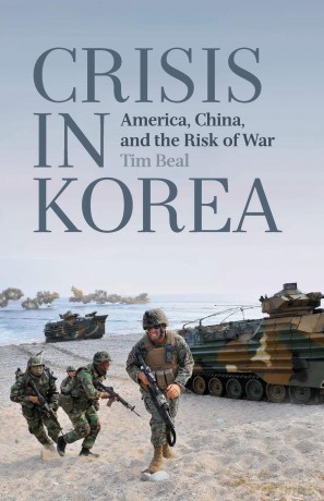 Crisis in Korea: America, China, and the Risk of War - Tim Beal [KSIĄŻKA]