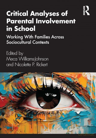 Critical Analysis of Parental Involvement in School: Working with Families Across Sociocultural Contexts - Meca Williams-Johnson [KSIĄŻKA]