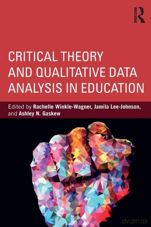 Critical Theory and Qualitative Data Analysis in Education - Rachelle Winkle-Wagner [KSIĄŻKA]