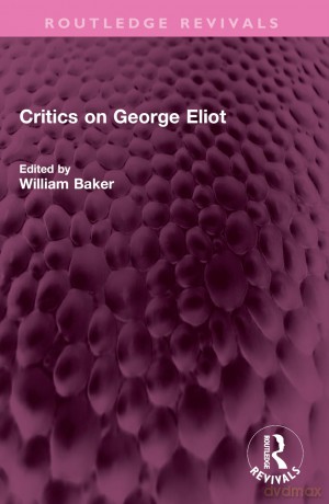 Critics on George Eliot (Routledge Revivals) - William Baker [KSIĄŻKA]