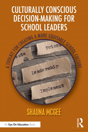 Culturally Conscious Decision-Making for School Leaders: A Toolkit for Creating a More Equitable School Culture - Shauna McGee [KSIĄŻKA]