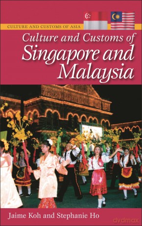 Culture and Customs of Singapore and Malaysia (Cultures and Customs of the World) - Jaime Koh [KSIĄŻKA]