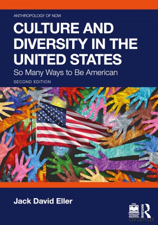 Culture and Diversity in the United States: So Many Ways to Be American (Anthropology of Now) - Jack David Eller [KSIĄŻKA]
