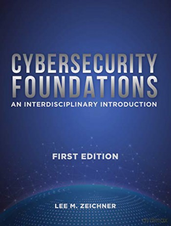 Cybersecurity Foundations: An Interdisciplinary Introduction - Lee Mark Zeichner [KSIĄŻKA]