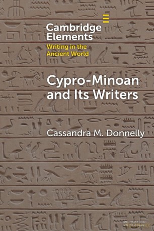 Cypro-Minoan and Its Writers: At Home and Overseas (Elements in Writing in the Ancient World) - Cassandra M. Donnelly [KSIĄŻKA]