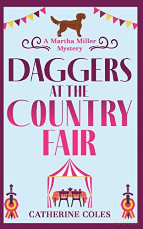 Daggers at the Country Fair: A cozy murder mystery from Catherine Coles (The Martha Miller Mysteries, 2) - Catherine Coles [KSIĄŻKA]