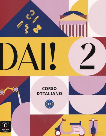 Dai! 2 - Livre de l'éleve + cahier d'exercices. A2: corso d'Italiano - Simone Bacci [KSIĄŻKA]