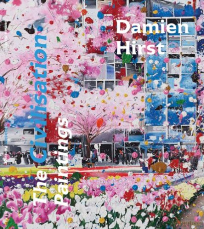 Damien Hirst: The Civilisation Paintings - Damien Hirst [KSIĄŻKA]