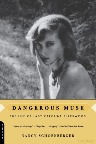 Dangerous Muse: The Life Of Lady Caroline Blackwood - Nancy Schoenberger [KSIĄŻKA]