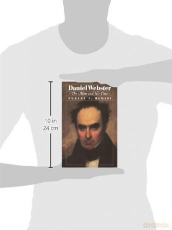 Daniel Webster - The Man and His Time - Robert Remini [KSIĄŻKA]