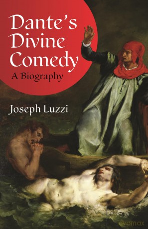 Dante's Divine Comedy: A Biography - Joseph Luzzi [KSIĄŻKA]