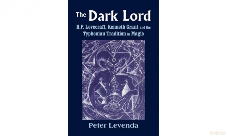 Dark Lord: H.P. Lovecraft, Kenneth Grant and the Typhonian Tradition in Magic (Monografas a) - Peter Levenda [KSIĄŻKA]