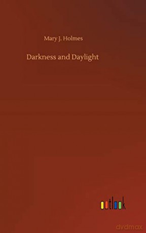 Darkness and Daylight - Mary J Holmes [KSIĄŻKA]