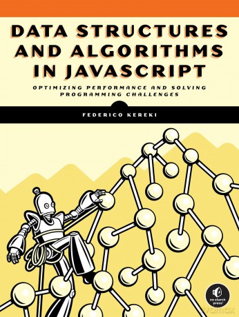 Data Structures and Algorithms in JavaScript - Federico Kereki [KSIĄŻKA]