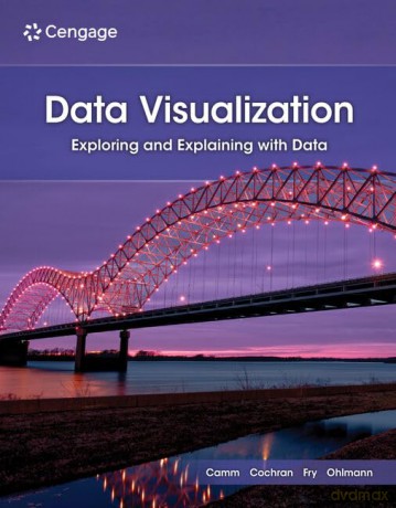 Data Visualization: Exploring and Explaining with Data - Jeffrey Camm [KSIĄŻKA]