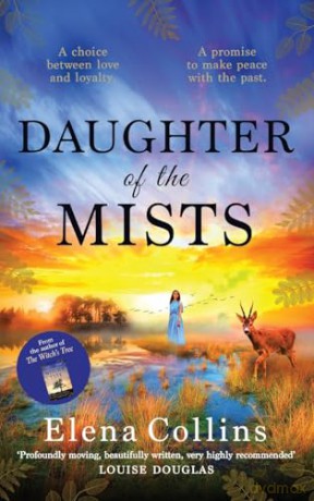 Daughter of the Mists: The utterly heartbreaking and unforgettable timeslip novel from Elena Collins, author of The Witch's Tree - Elena Collins [KSIĄŻKA]