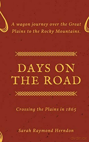 Days on the Road: Crossing the Plains in 1865 - Sarah Raymond Herndon [KSIĄŻKA]
