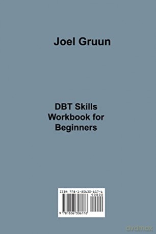 Dbt Skills Workbook for Beginners: Easy to Learn DBT Skills for Managing Anxiety, Depression, Anger, and BPD - Joel Gruun [KSIĄŻKA]
