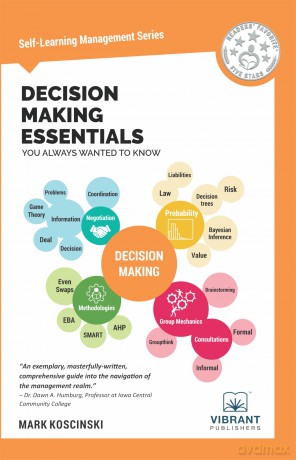 Decision Making Essentials You Always Wanted to Know (Self-Learning Management Series) [KSIĄŻKA]
